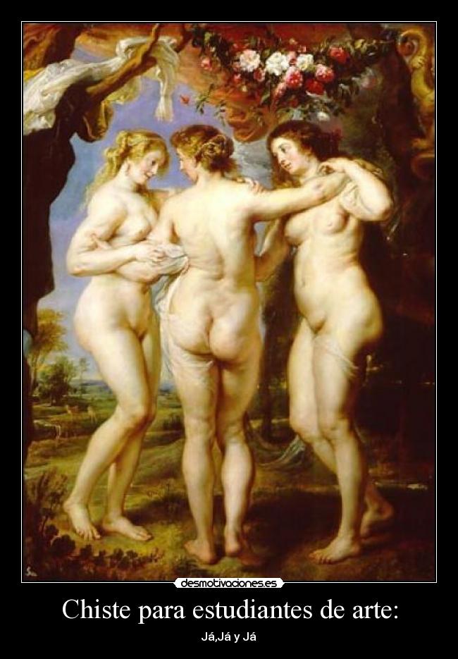 Chiste para estudiantes de arte: - 