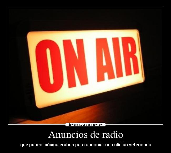 Anuncios de radio - que ponen música erótica para anunciar una clínica veterinaria