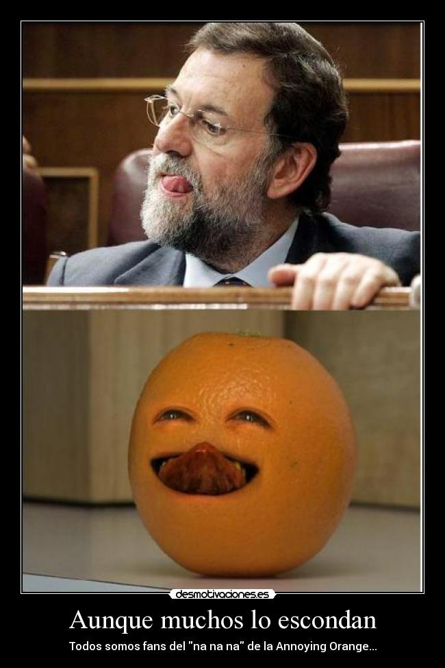 Aunque muchos lo escondan - Todos somos fans del na na na de la Annoying Orange...