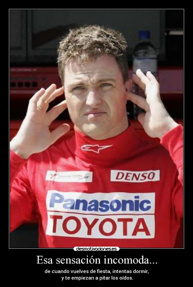 Esa sensación incomoda... -