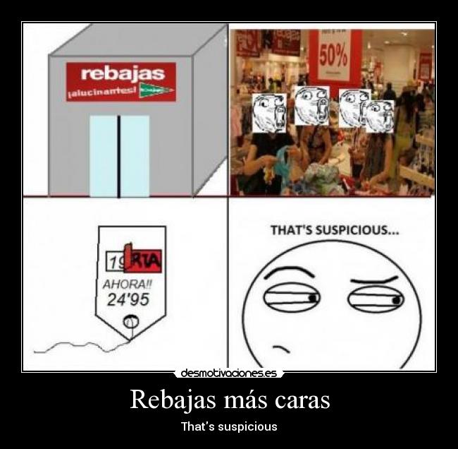 Rebajas más caras - Thats suspicious