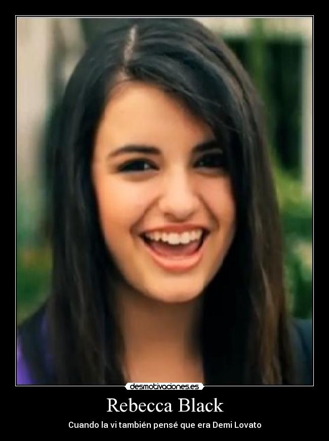 Rebecca Black - Cuando la vi también pensé que era Demi Lovato