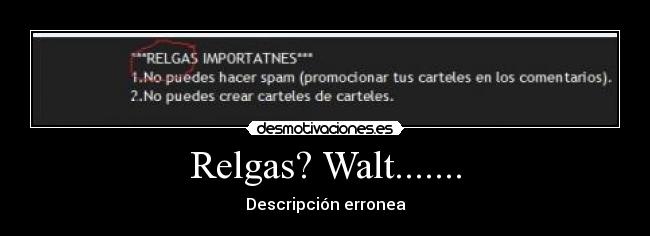 Relgas? Walt....... - Descripción erronea