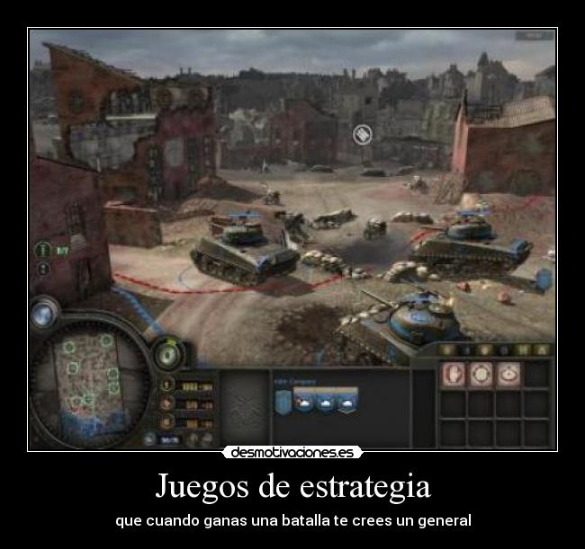 Juegos de estrategia - que cuando ganas una batalla te crees un general
