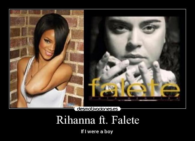 Rihanna ft. Falete - If I were a boy ♪