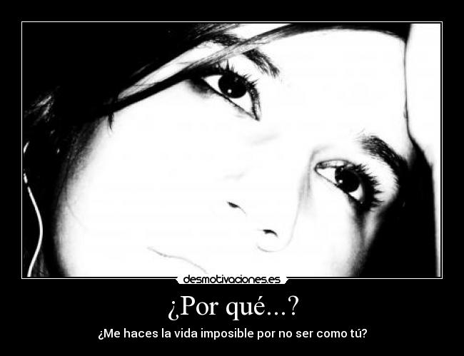 ¿Por qué...? -