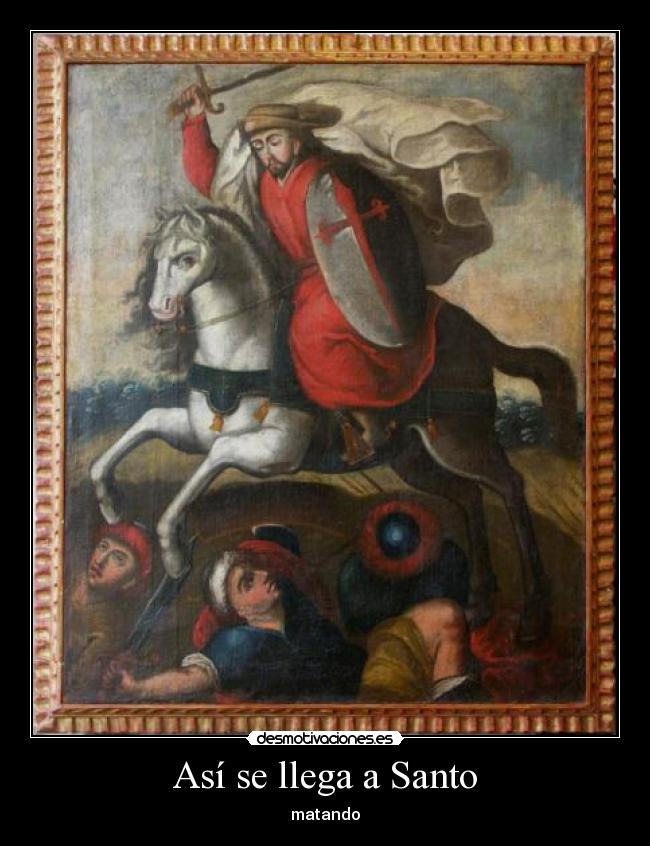 Así se llega a Santo - matando
