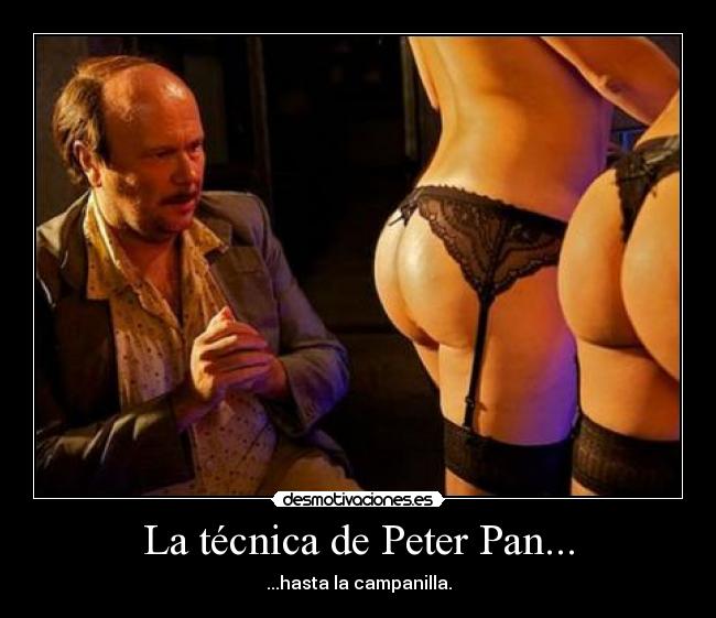 La técnica de Peter Pan... - ...hasta la campanilla.