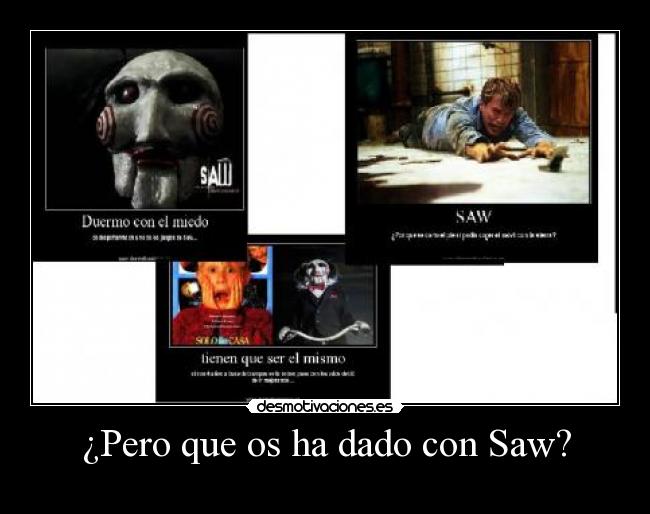 ¿Pero que os ha dado con Saw? - 