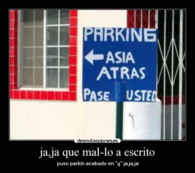 ja,ja que mal-lo a escrito - 