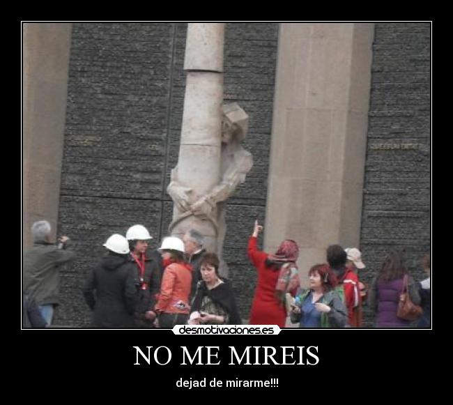 NO ME MIREIS -