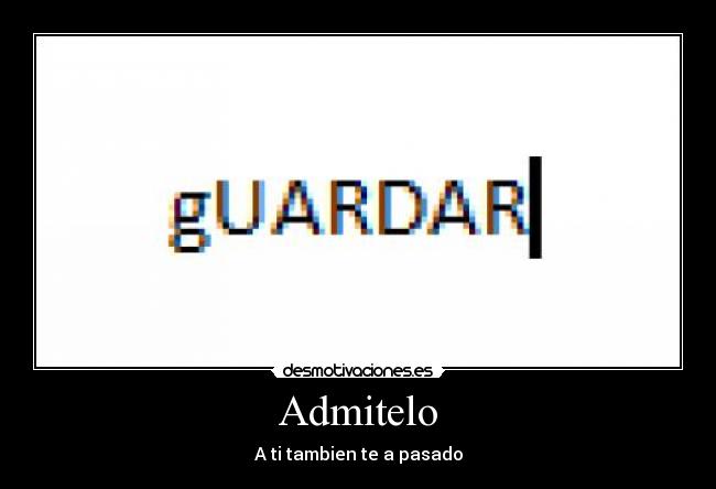 Admitelo - A ti tambien te a pasado