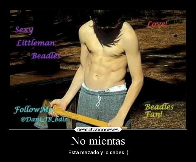 No mientas - Esta mazado y lo sabes :)