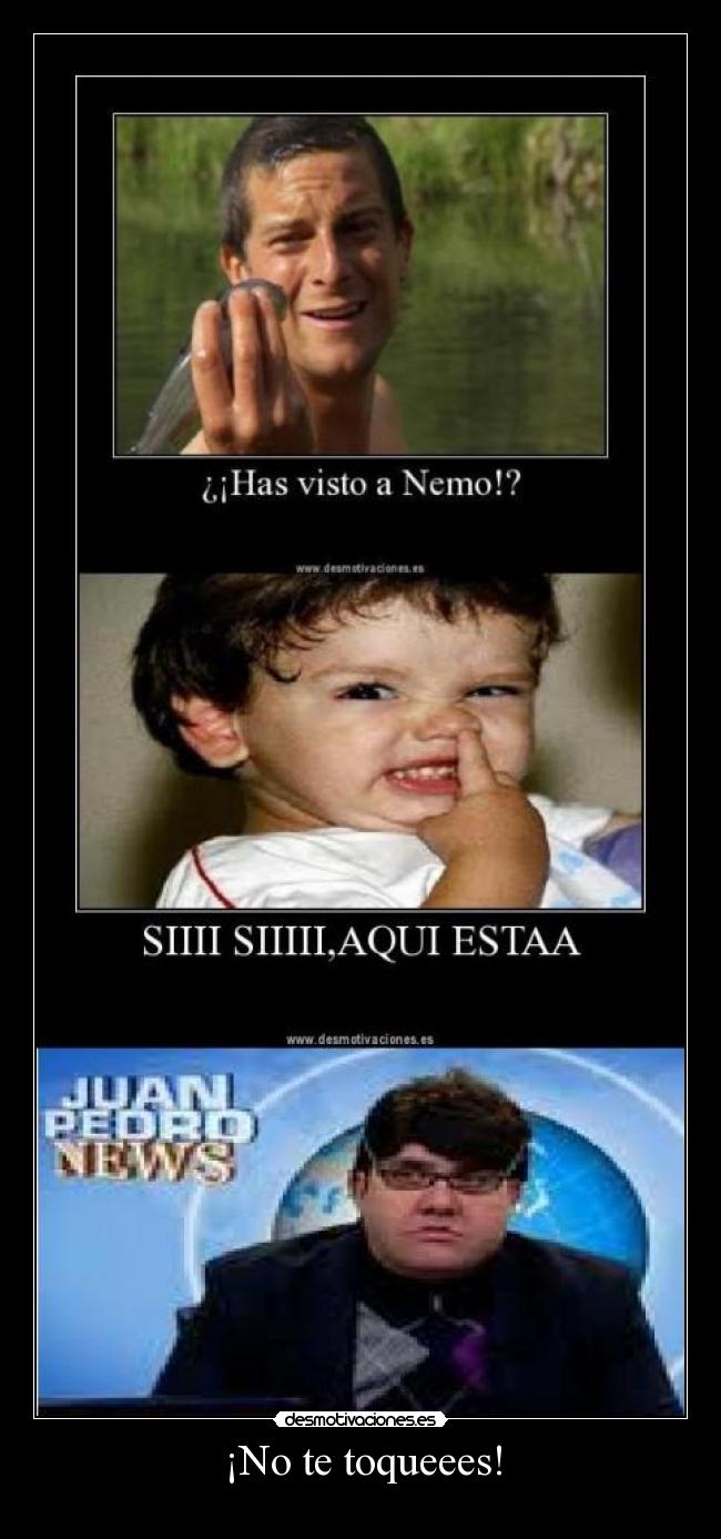 ¡No te toqueees! - 