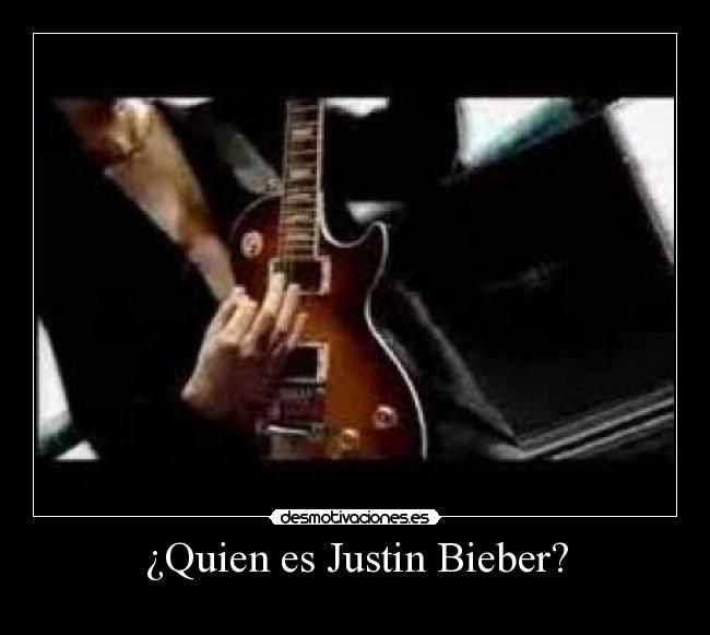 ¿Quien es Justin Bieber? -