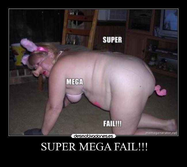 SUPER MEGA FAIL!!! -