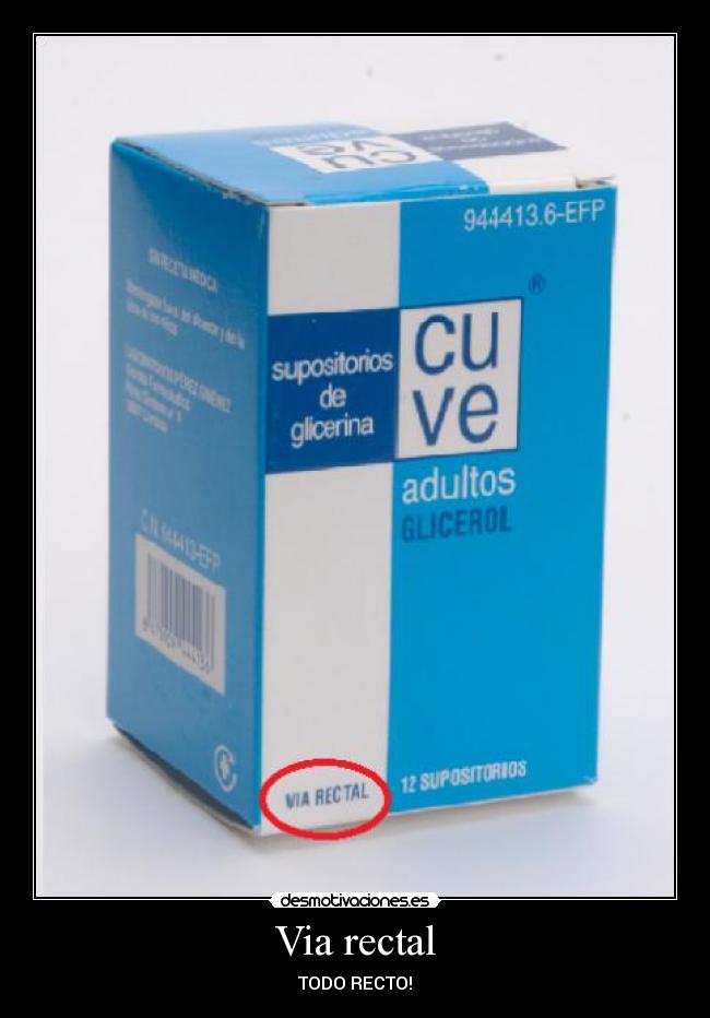 Via rectal - TODO RECTO!