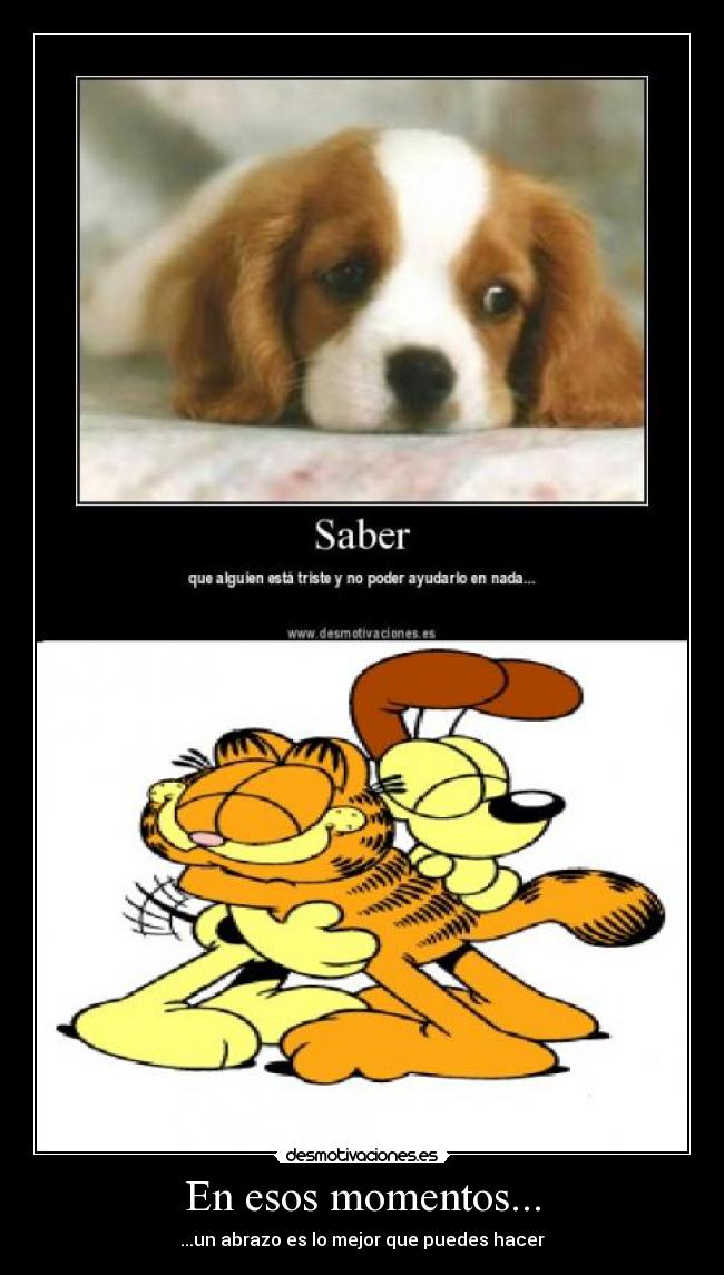 En esos momentos... - ...un abrazo es lo mejor que puedes hacer