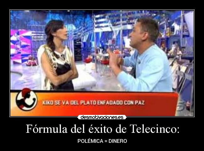 Fórmula del éxito de Telecinco: -