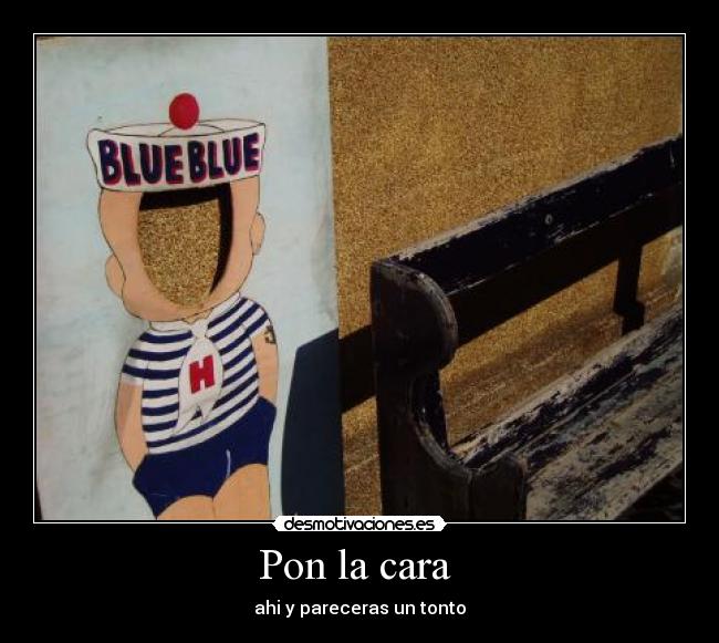 Pon la cara -