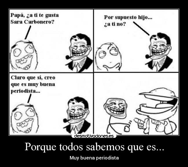 Porque todos sabemos que es... - Muy buena periodista