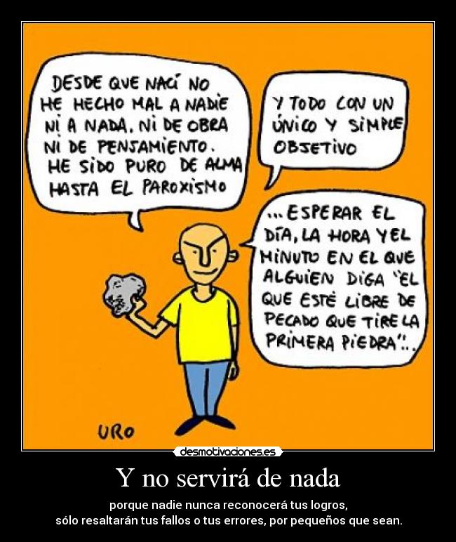 Y no servirá de nada -