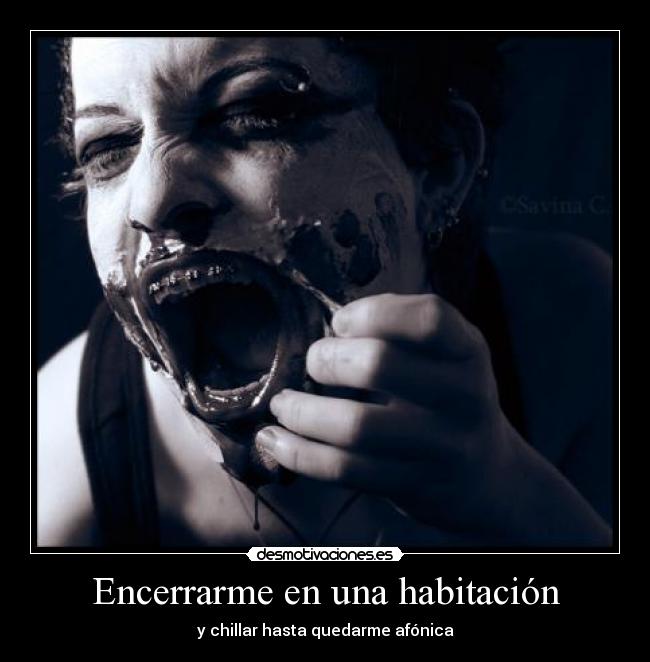 carteles gritar chillar grito afonica encerrar habitacion rabia ira desmotivaciones