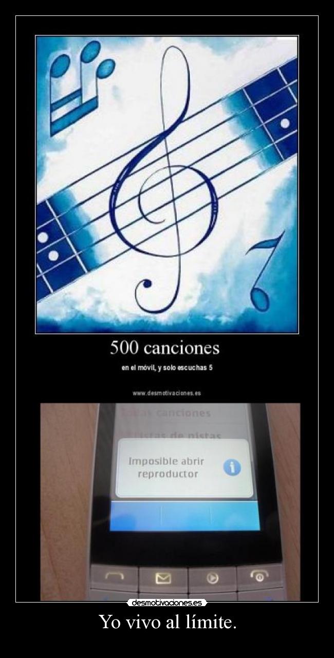 Yo vivo al límite. -