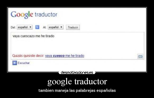 google traductor - tambien maneja las palabrejas españolas