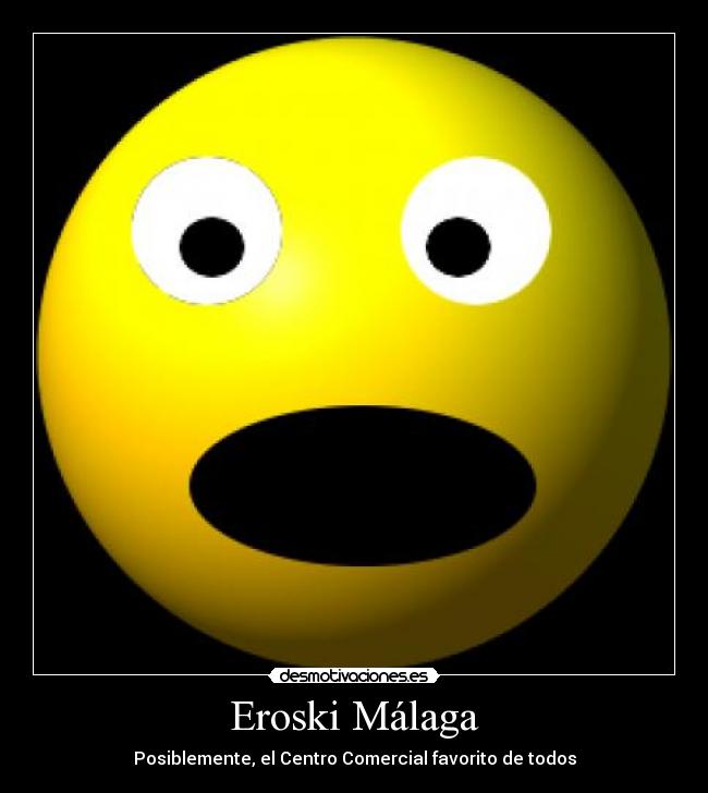 Eroski Málaga - Posiblemente, el Centro Comercial favorito de todos