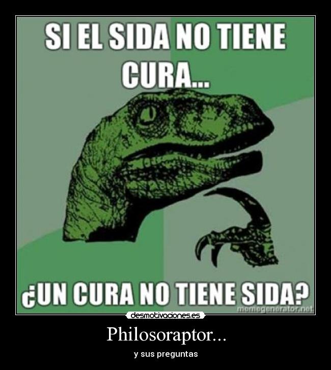 Philosoraptor... - y sus preguntas
