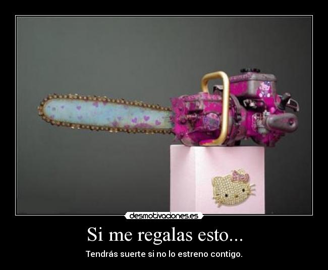 Si me regalas esto... - 
