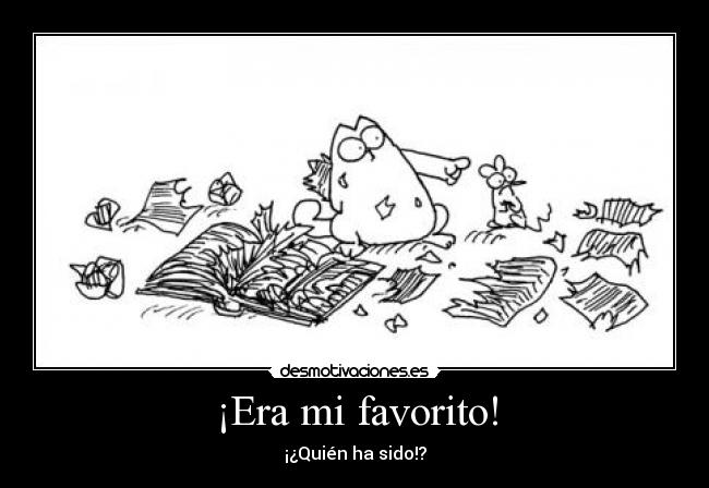 ¡Era mi favorito! -