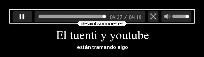 El tuenti y youtube -