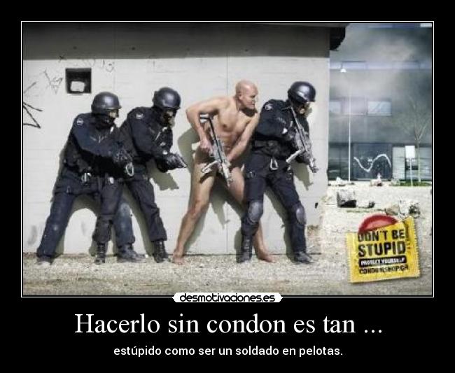 Hacerlo sin condon es tan ... - 