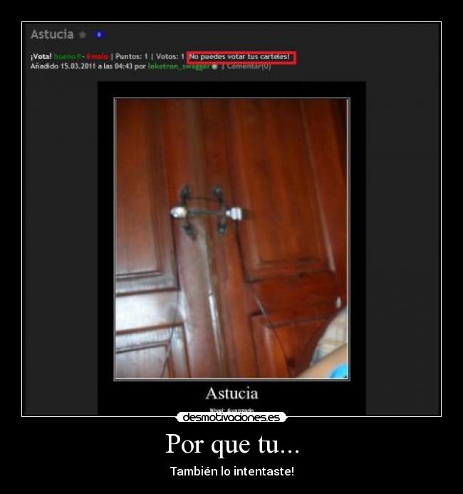 Por que tu... - También lo intentaste!