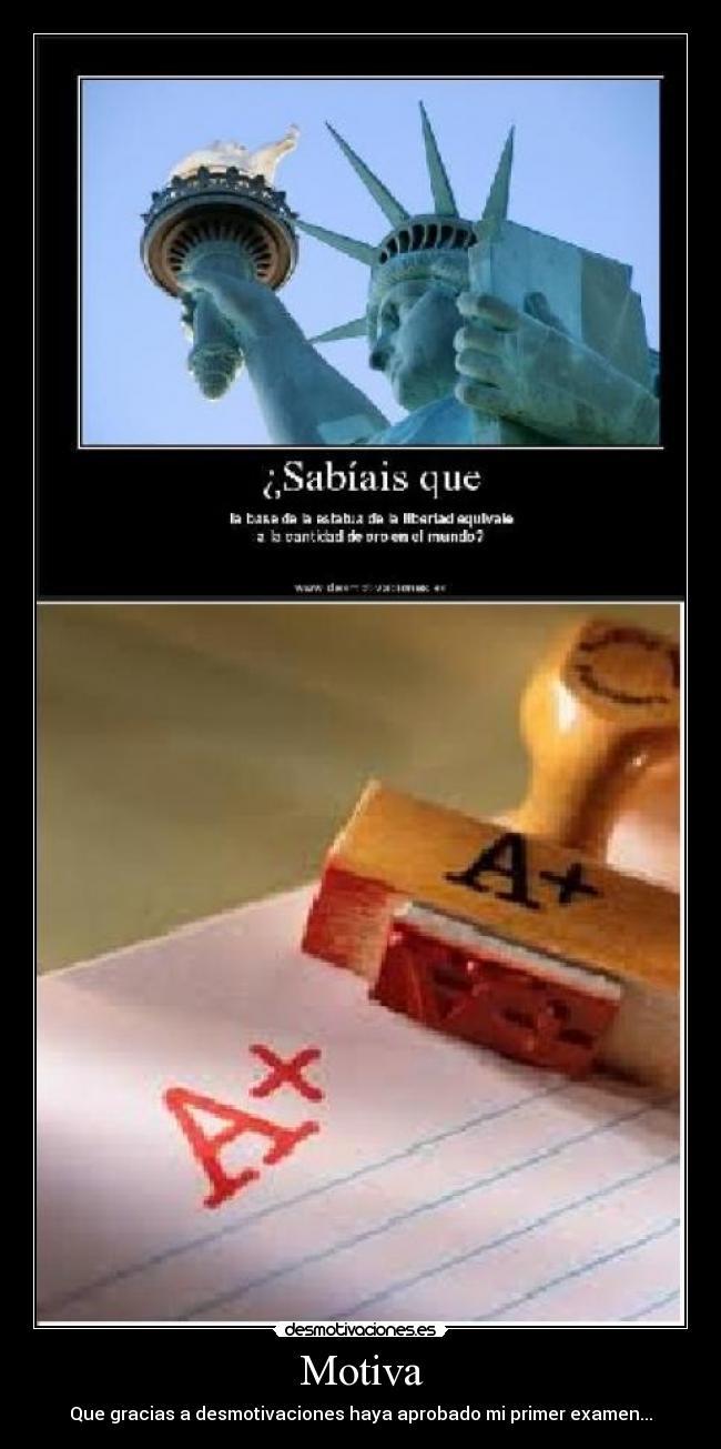 Motiva - Que gracias a desmotivaciones haya aprobado mi primer examen...