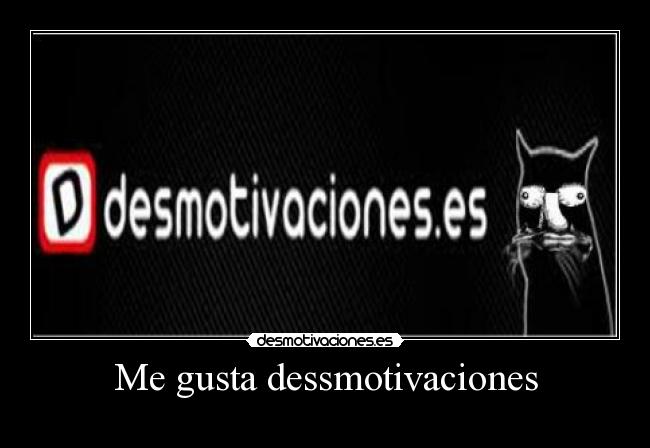 Me gusta dessmotivaciones -
