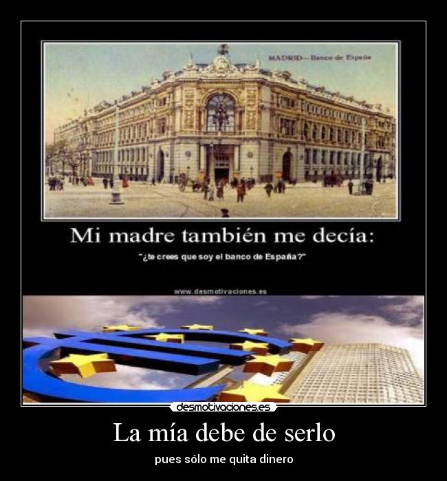 La mía debe de serlo -