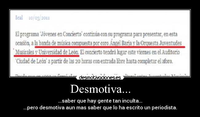 Desmotiva... - ...saber que hay gente tan inculta...
...pero desmotiva aun mas saber que lo ha escrito un periodista.