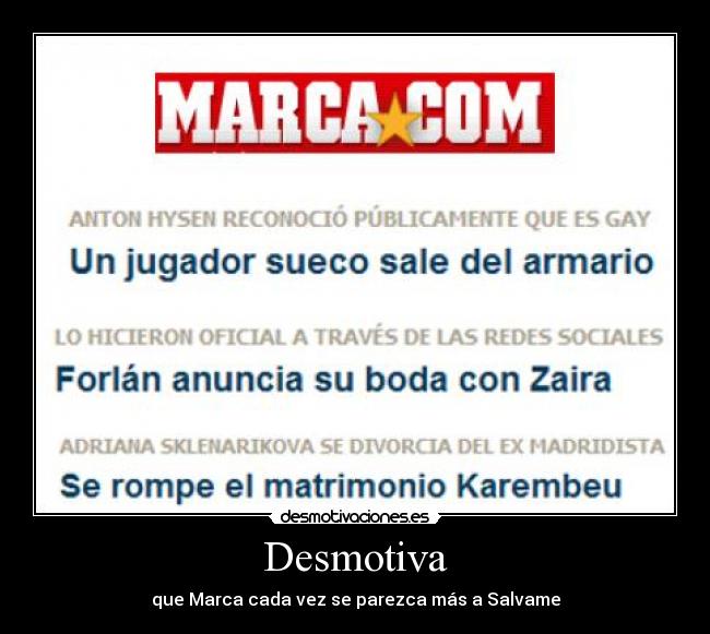 Desmotiva - que Marca cada vez se parezca más a Salvame