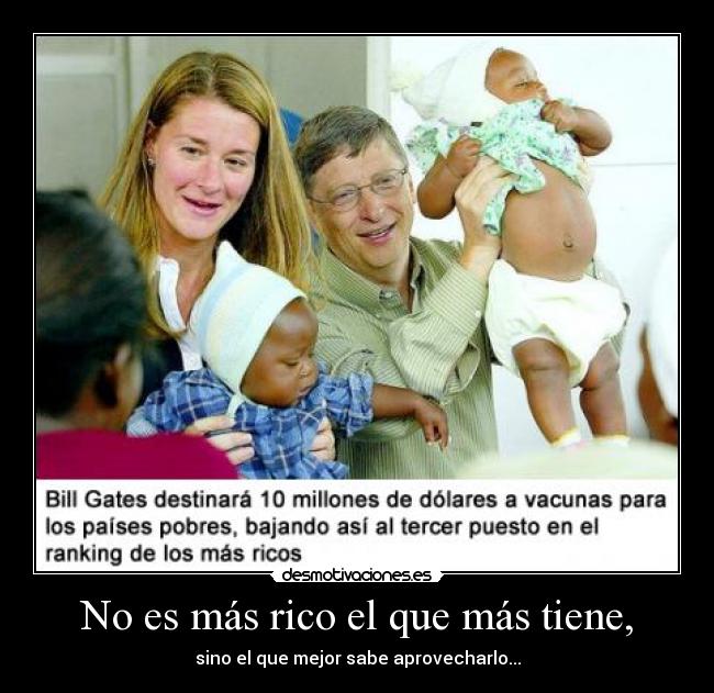No es más rico el que más tiene, -