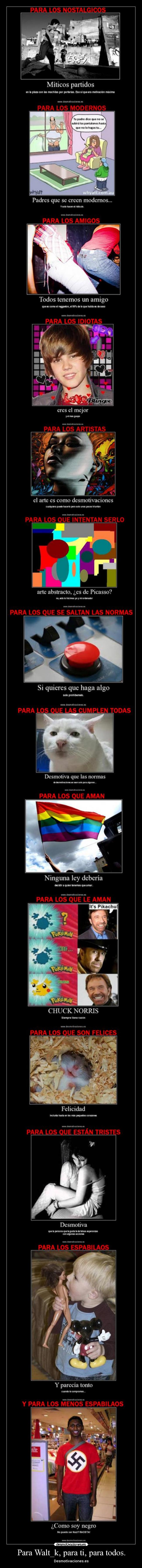 Para Walt_k, para ti, para todos. - 