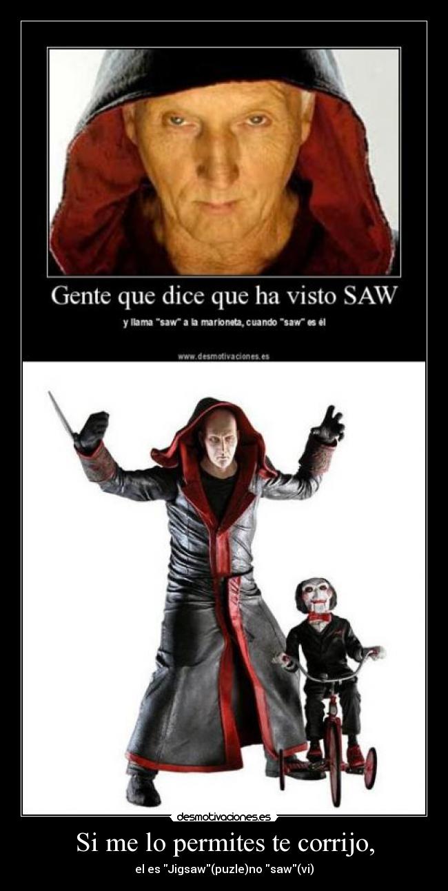 Si me lo permites te corrijo, -