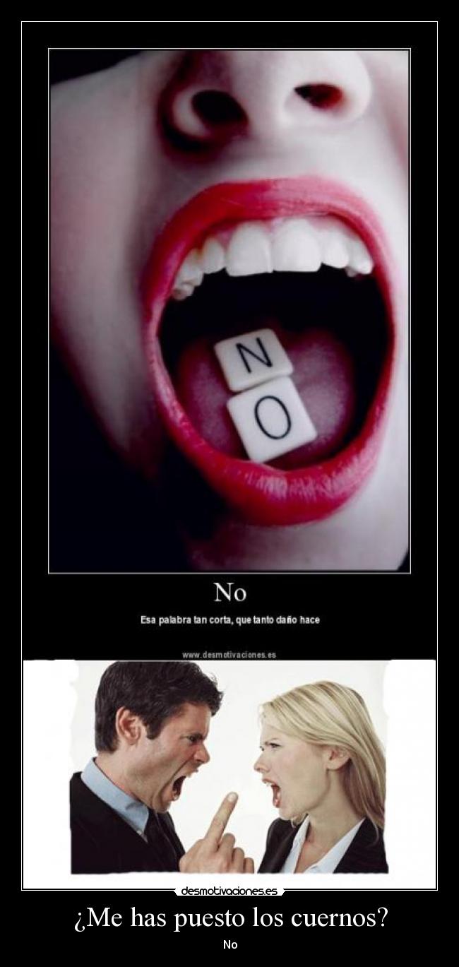 ¿Me has puesto los cuernos? -