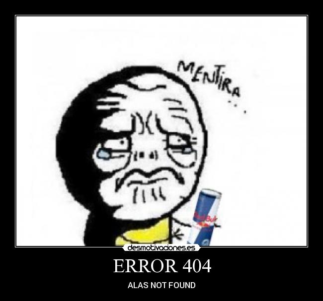 ERROR 404 - ALAS NOT FOUND