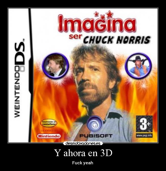 Y ahora en 3D - Fuck yeah