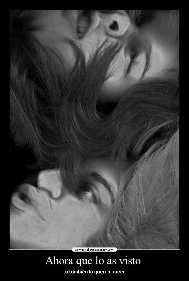 Ahora que lo as visto  - 