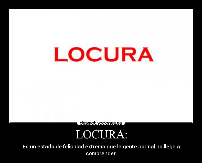 LOCURA: - 