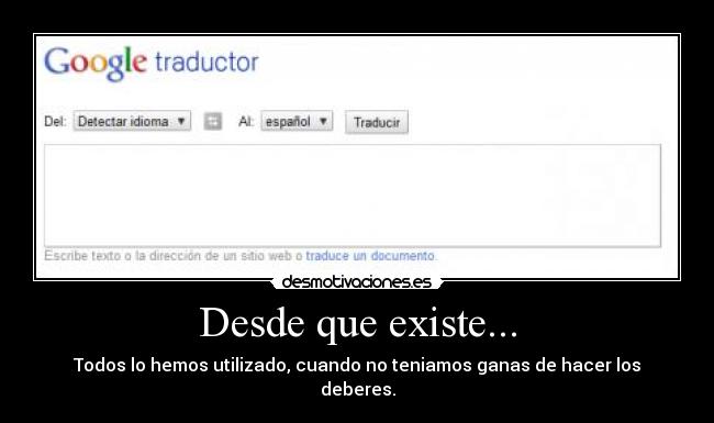 Desde que existe... -